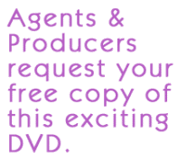 Agents & Producers request your free copy of this exciting DVD!